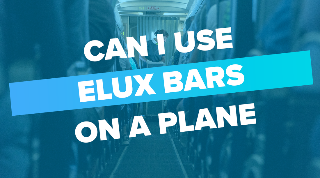 Can I Use Elux Bars On a Plane?