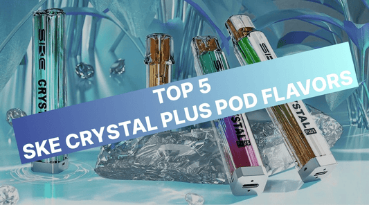 Top 5 SKE Crystal Plus Pod Flavours